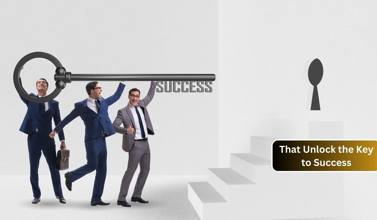 That Unlock the Key to Success