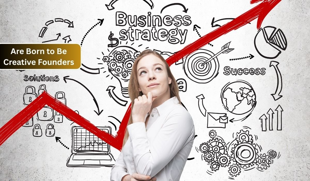 Are Born to Be Creative Founders