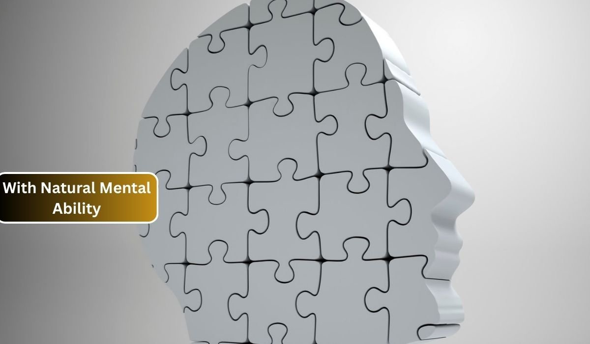 With Natural Mental Ability