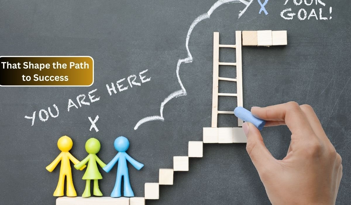 That Shape the Path to Success