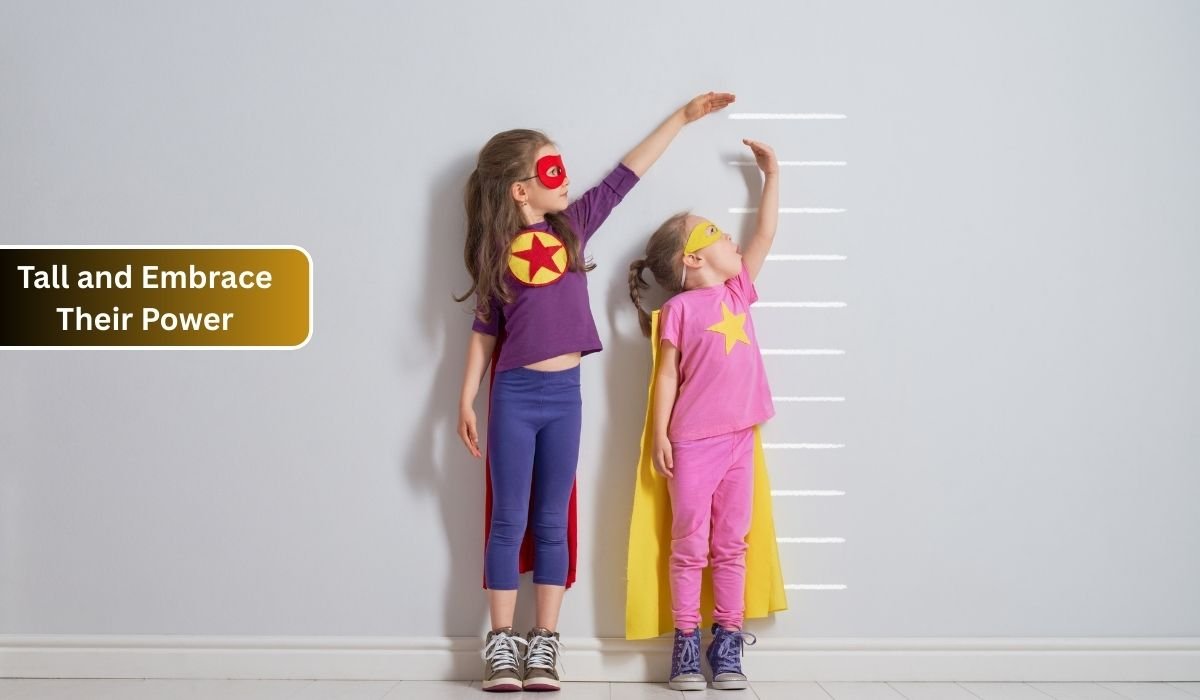 Tall and Embrace Their Power