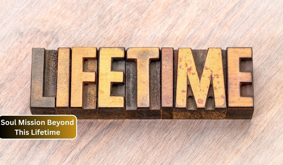 Soul Mission Beyond This Lifetime